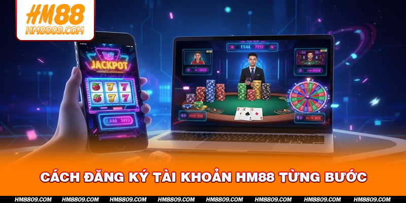 Cách Đăng Ký Tài Khoản HM88 Từng Bước